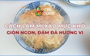 Cách làm mì xào mực khô giòn ngon, đậm đà hương vị