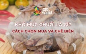 Bật mí cách mua và chế biến khô mực chuối