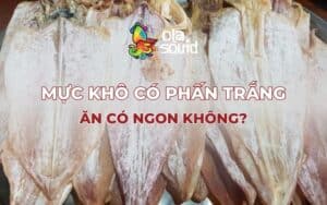 Khô mực có phấn trắng có ngon không?