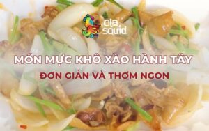 Cách chế biến món mực khô xào hành tây đậm đà