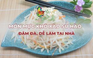 Bật mí cách chế biến món mực khô xào su hào