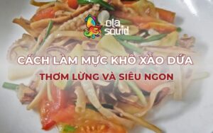 Cách thực hiện món mực khô xào dứa hấp dẫn